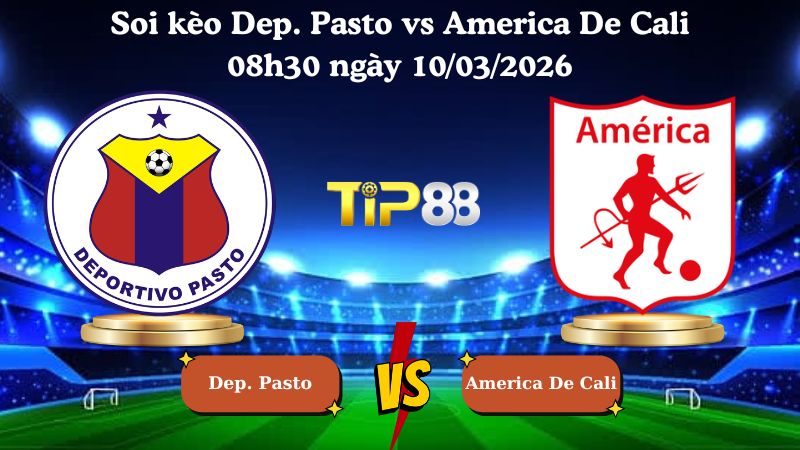 soi kèo Dep. Pasto vs America De Cali 08h30 ngày 10/03/2026