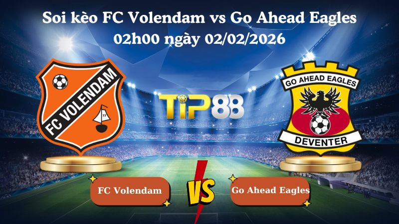soi kèo FC Volendam vs Go Ahead Eagles 02h00 ngày 02/02/2026