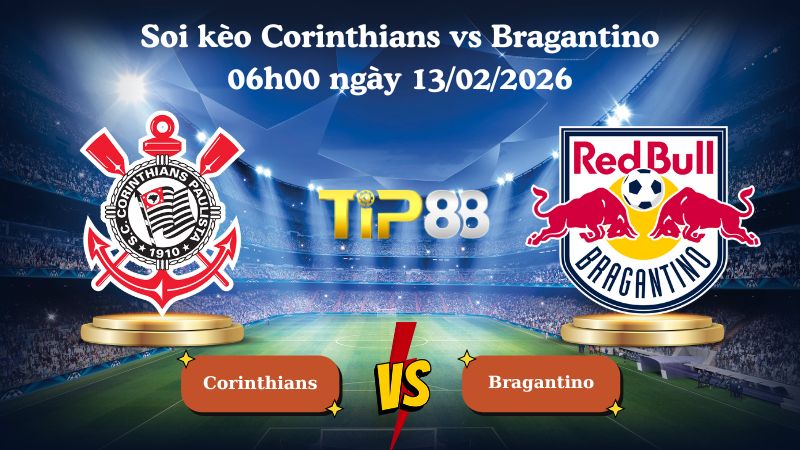 soi kèo Corinthians vs Bragantino 06h00 ngày 13/02/2026