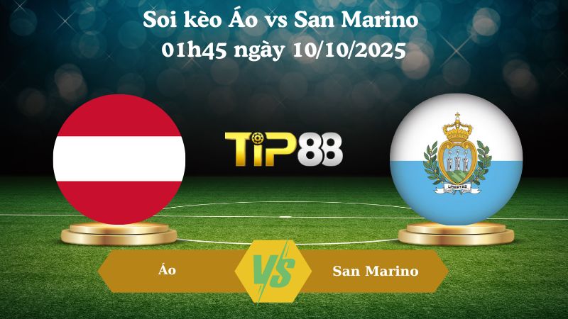 Nhận định soi kèo Áo vs San Marino 01h45 ngày 10/10/2025