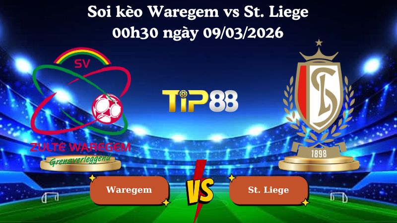 soi kèo Waregem vs St. Liege 00h30 ngày 09/03/2026