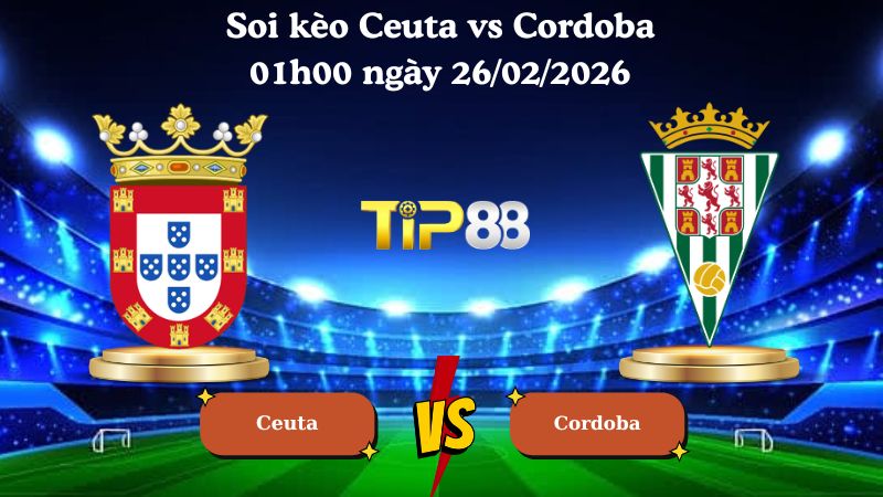 soi kèo Ceuta vs Cordoba 01h00 ngày 26/02/2026