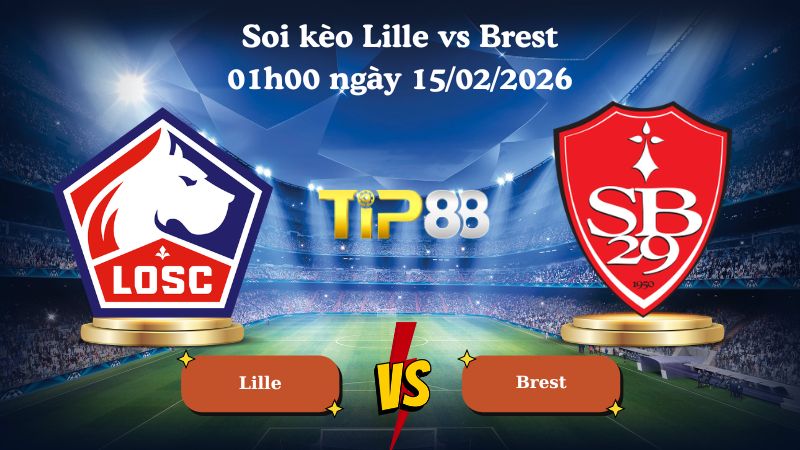 soi kèo Lille vs Brest 01h00 ngày 15/02/2026