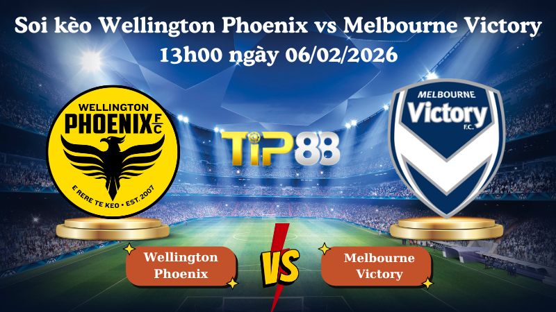 soi kèo Wellington Phoenix vs Melbourne Victory 13h00 ngày 06/02/2026
