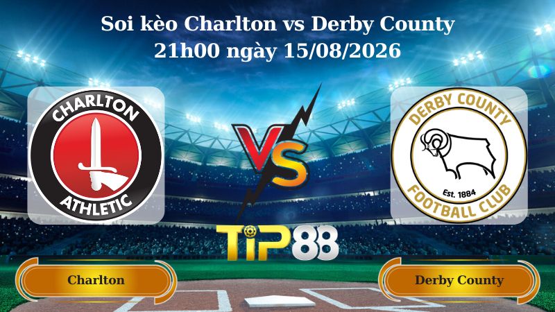 soi kèo Charlton vs Derby County 21h00 ngày 15/08/2026