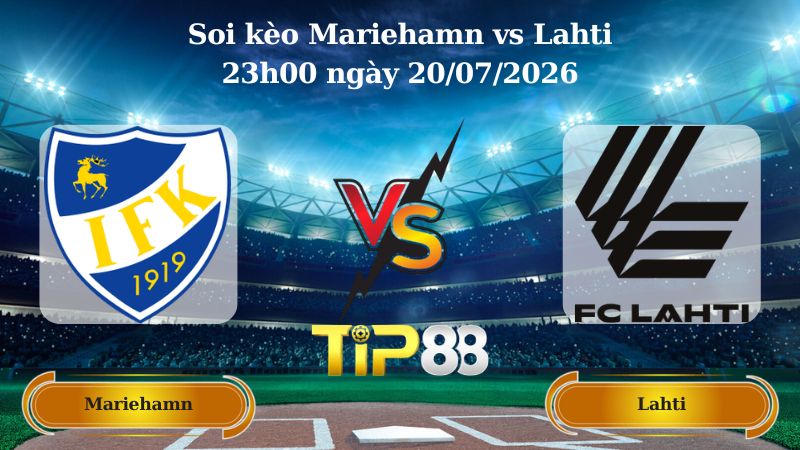 soi kèo Mariehamn vs Lahti 23h00 ngày 20/07/2026
