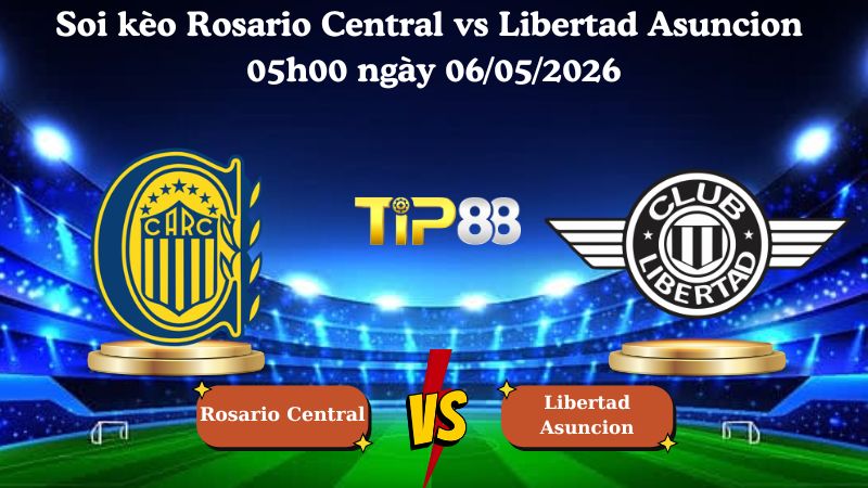 Nhận định soi kèo Rosario Central vs Libertad Asuncion 05h00 ngày 06/05/2026