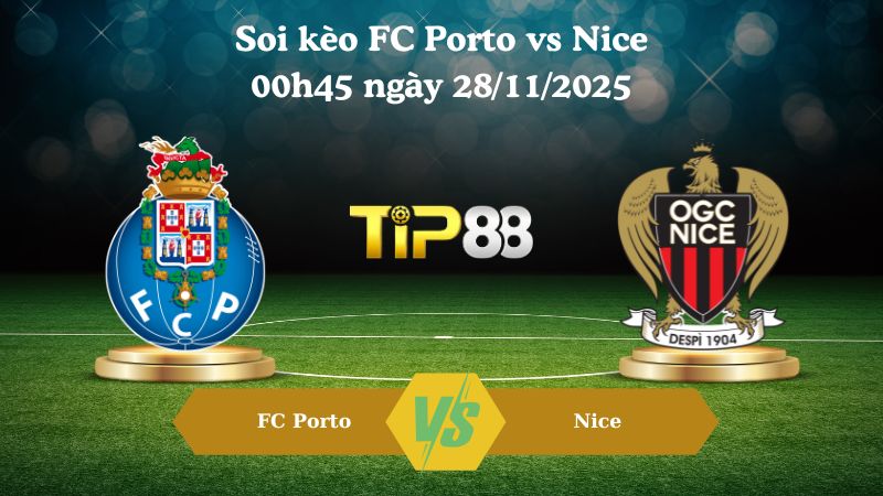 Nhận định soi kèo FC Porto vs Nice 00h45 ngày 28/11/2025