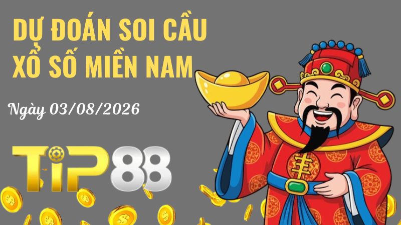 Dự đoán soi cầu xổ số miền Nam ngày 03/08/2026