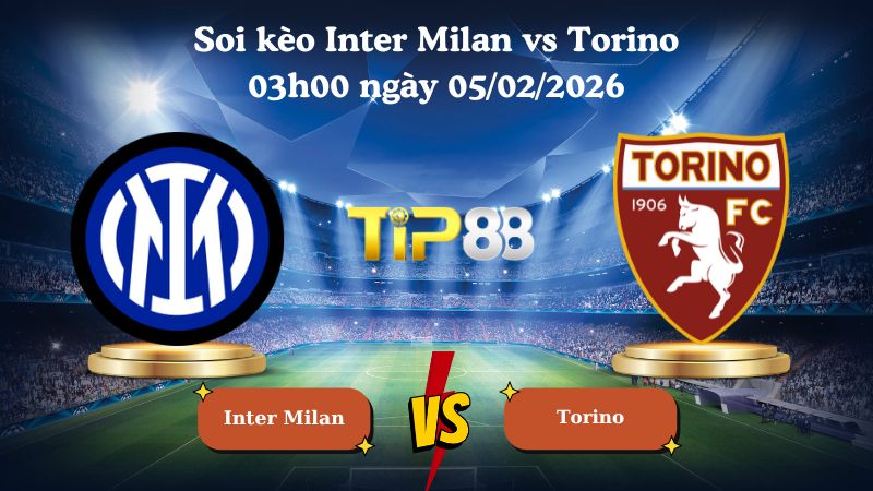 soi kèo Inter Milan vs Torino 03h00 ngày 05/02/2026