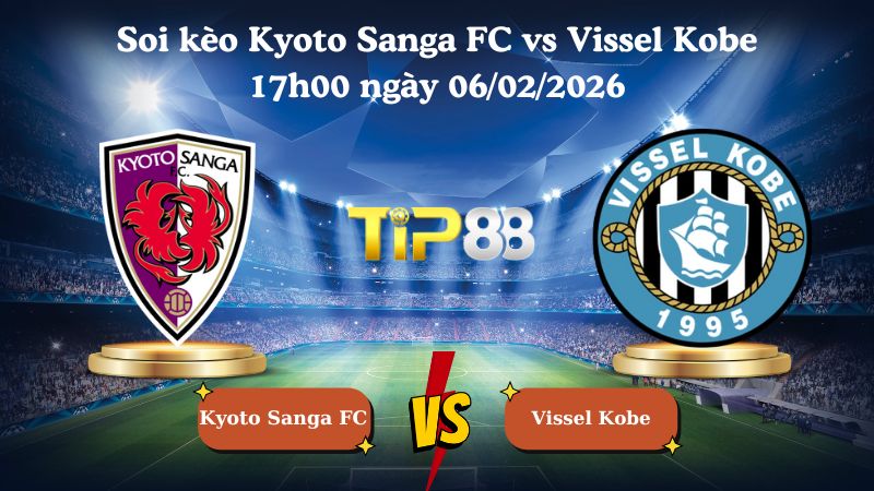 soi kèo Kyoto Sanga FC vs Vissel Kobe 17h00 ngày 06/02/2026