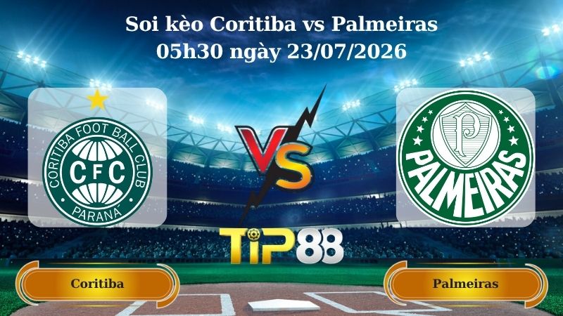soi kèo Coritiba vs Palmeiras 05h30 ngày 23/07/2026