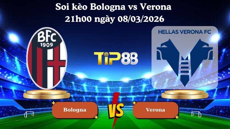 soi kèo Bologna vs Verona 21h00 ngày 08/03/2026