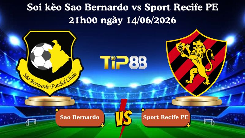 soi kèo Sao Bernardo vs Sport Recife PE 21h00 ngày 14/06/2026