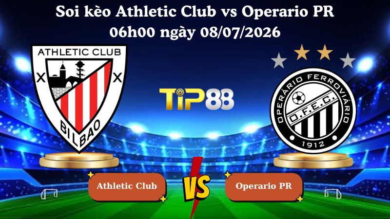 soi kèo Athletic Club vs Operario PR 06h00 ngày 08/07/2026