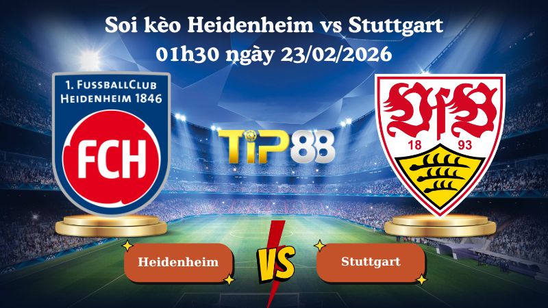 soi kèo Heidenheim vs Stuttgart 01h30 ngày 23/02/2026