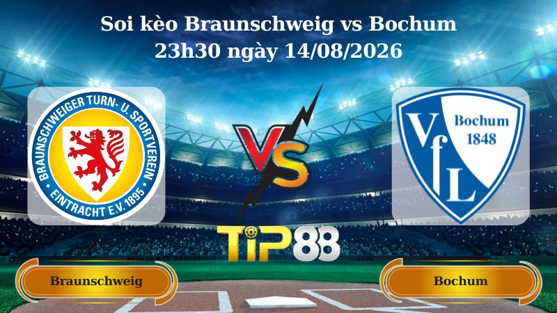 soi kèo Braunschweig vs Bochum 23h30 ngày 14/08/2026