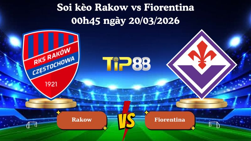 soi kèo Rakow vs Fiorentina 00h45 ngày 20/03/2026