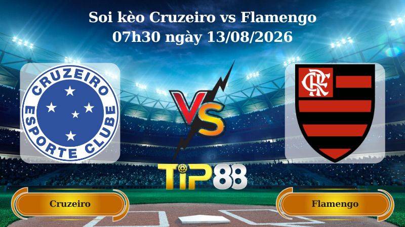 soi kèo Cruzeiro vs Flamengo 07h30 ngày 13/08/2026