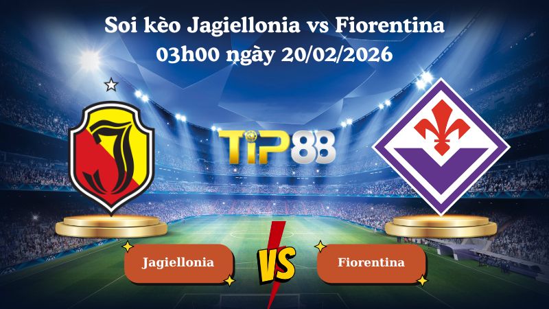 soi kèo Jagiellonia vs Fiorentina 03h00 ngày 20/02/2026