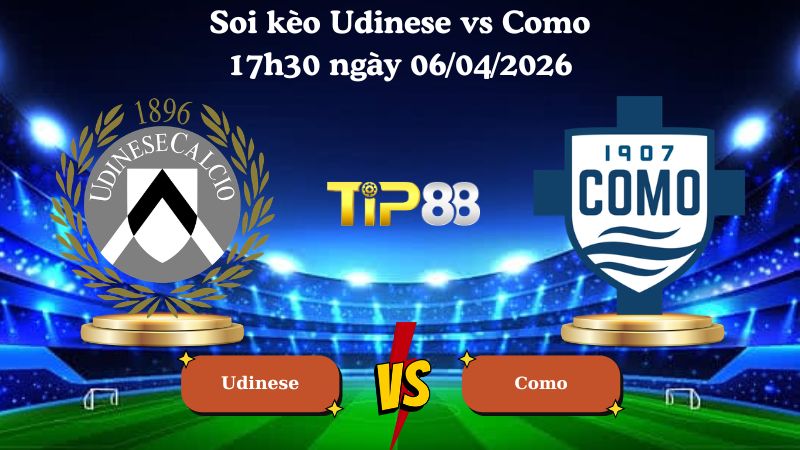 soi kèo Udinese vs Como 17h30 ngày 06/04/2026