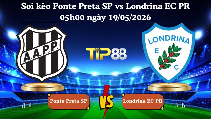 soi kèo Ponte Preta SP vs Londrina EC PR 05h00 ngày 19/05/2026