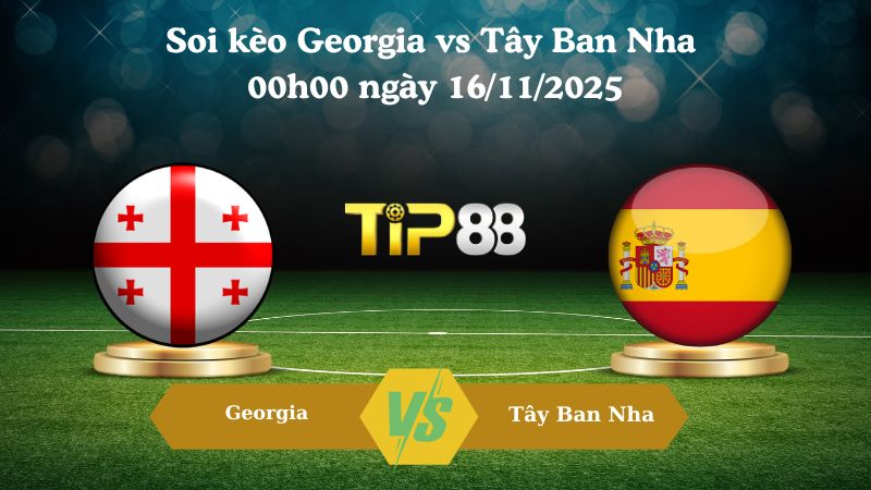 Soi kèo Georgia vs Tây Ban Nha 00h00 ngày 16/11/2025