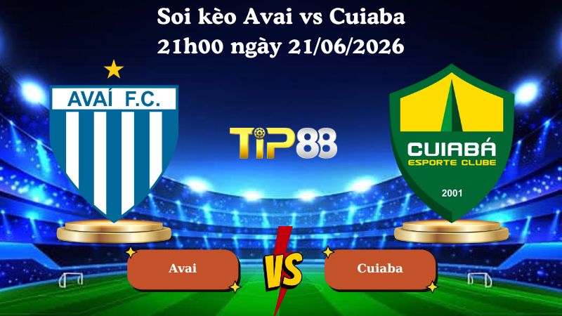 soi kèo Avai vs Cuiaba 21h00 ngày 21/06/2026