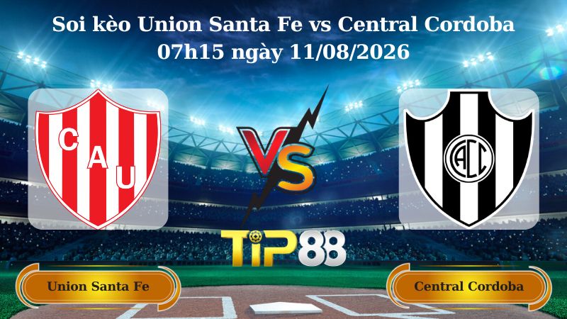 soi kèo Union Santa Fe vs Central Cordoba 07h15 ngày 11/08/2026
