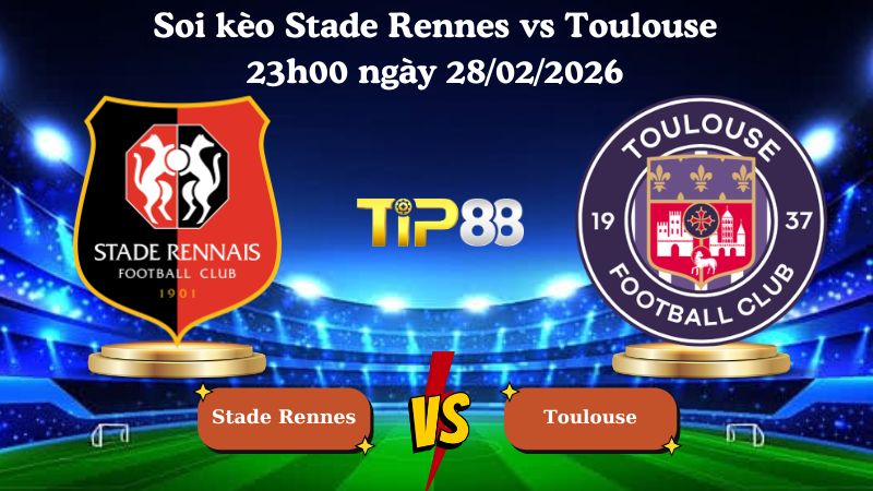 soi kèo Stade Rennes vs Toulouse 23h00 ngày 28/02/2026