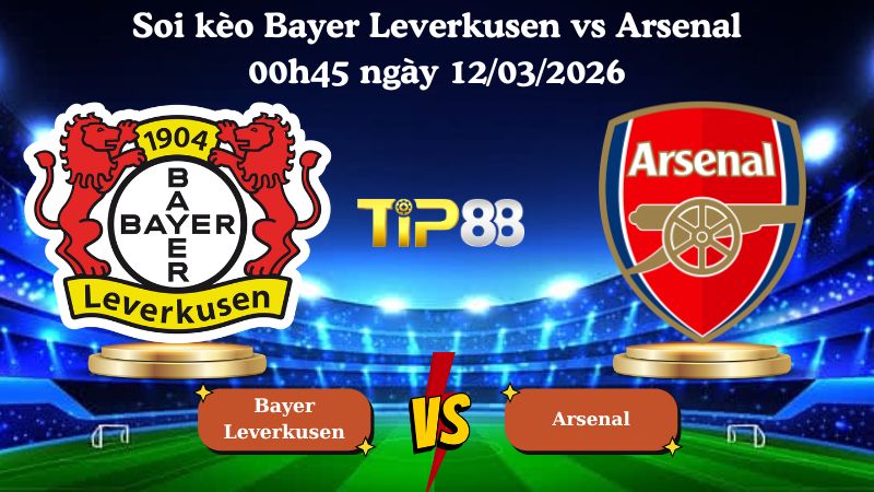 soi kèo Bayer Leverkusen vs Arsenal 00h45 ngày 12/03/2026