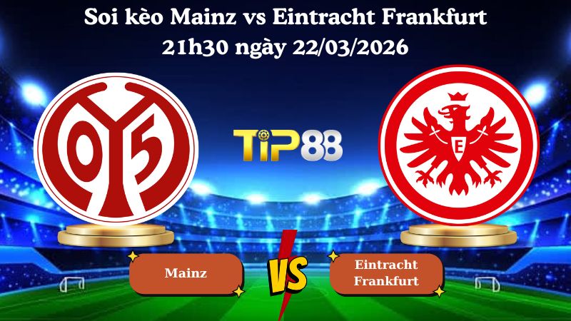 soi kèo Mainz vs Eintracht Frankfurt 21h30 ngày 22/03/2026