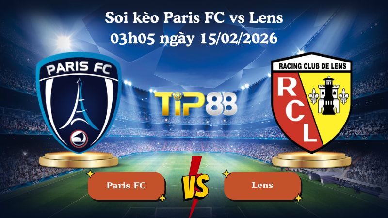 soi kèo Paris FC vs Lens 03h05 ngày 15/02/2026