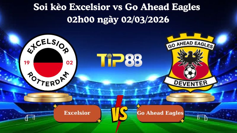 Nhận định soi kèo Excelsior vs Go Ahead Eagles 02h00 ngày 02/03/2026