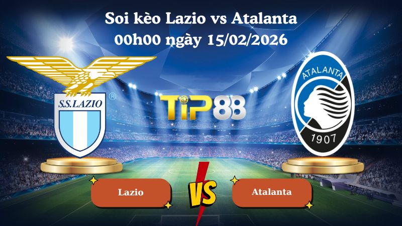soi kèo Lazio vs Atalanta 00h00 ngày 15/02/2026