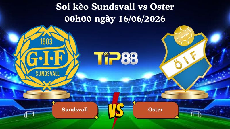 soi kèo Sundsvall vs Oster 00h00 ngày 16/06/2026
