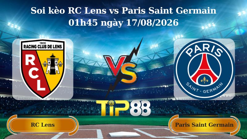 soi kèo RC Lens vs Paris Saint Germain 01h45 ngày 17/08/2026