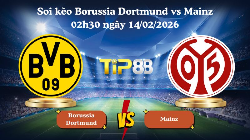 soi kèo Borussia Dortmund vs Mainz 02h30 ngày 14/02/2026