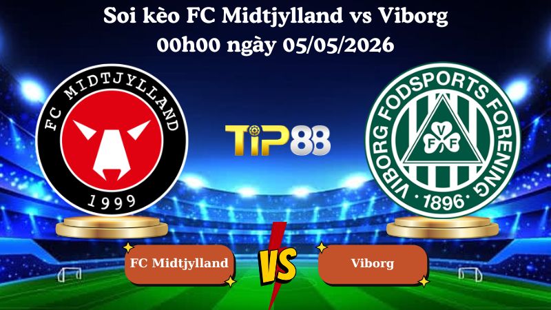 soi kèo FC Midtjylland vs Viborg 00h00 ngày 05/05/2026