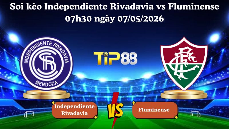 Nhận định soi kèo Independiente Rivadavia vs Fluminense 07h30 ngày 07/05/2026