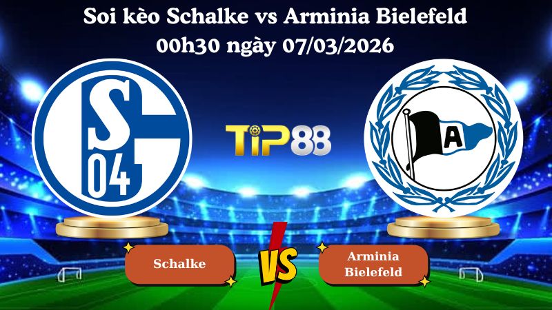 Soi kèo Schalke vs Arminia Bielefeld 00h30 ngày 07/03/2026