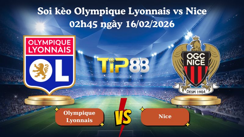 soi kèo Olympique Lyonnais vs Nice 02h45 ngày 16/02/2026
