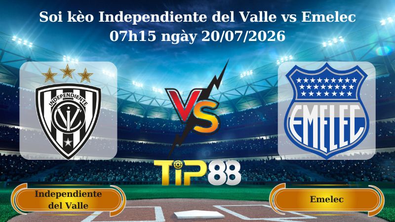 soi kèo Independiente del Valle vs Emelec 07h15 ngày 20/07/202