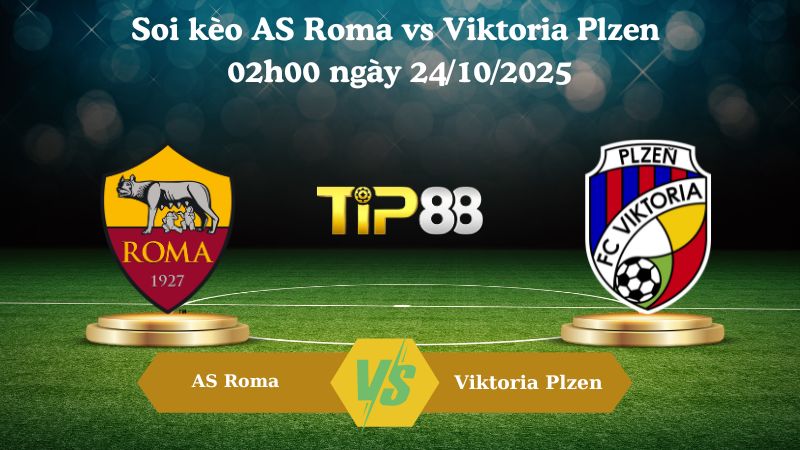 Soi kèo AS Roma vs Viktoria Plzen 02h00 ngày 24/10/2025
