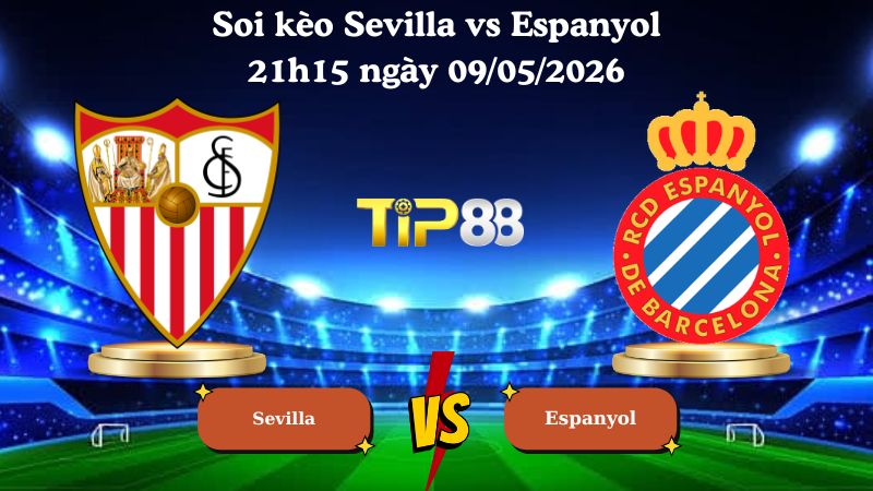 soi kèo Sevilla vs Espanyol 21h15 ngày 09/05/2026