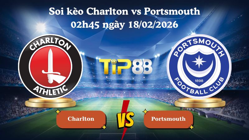 soi kèo Charlton vs Portsmouth 02h45 ngày 18/02/2026