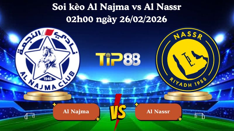 soi kèo Al Najma vs Al Nassr 02h00 ngày 26/02/2026