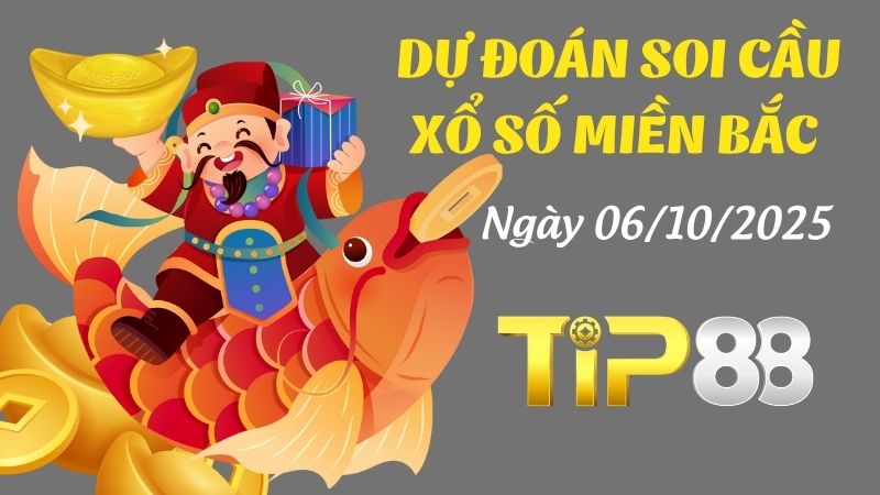 Dự đoán soi cầu xổ số miền Bắc ngày 06/10/2025