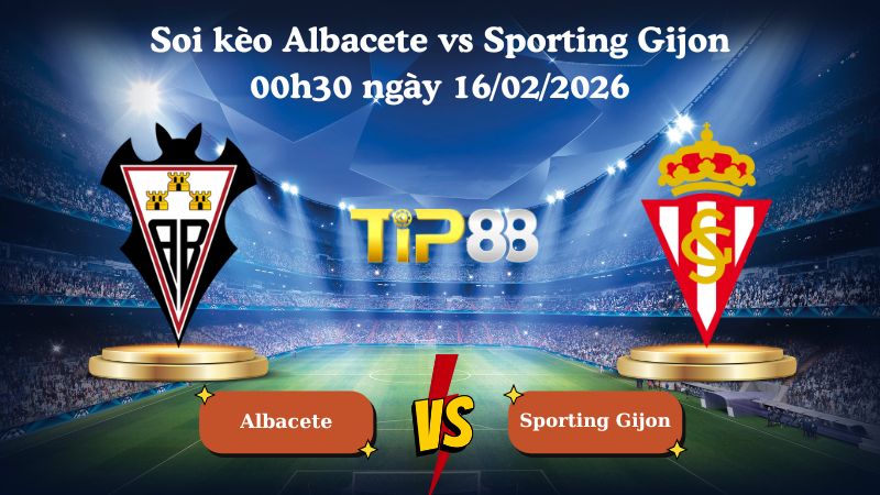 soi kèo Albacete vs Sporting Gijon 00h30 ngày 16/02/2026