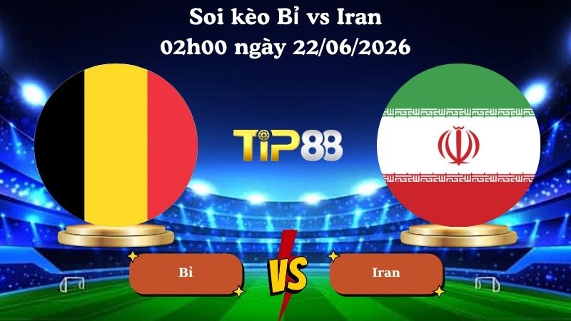 soi kèo Bỉ vs Iran 02h00 ngày 22/06/2026